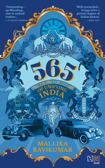 565 - The Dramatic Story of Unifying India