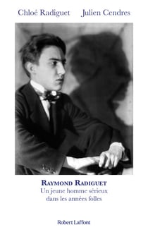 Raymond Radiguet, un jeune homme sérieux dans lesannées folles