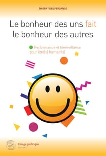 Le bonheur des uns fait le bonheur des autres - Une ode à l'optimisme !