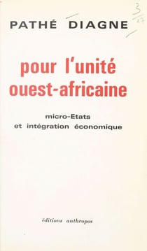 Pour l'unité ouest-africaine - Micro-États et intégration économique