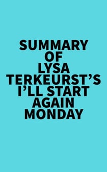 Summary of Lysa TerKeurst's I'll Start Again Monday