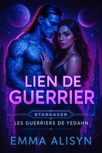 Lien de Guerrier - Les Guerriers d'Yedahn, #1