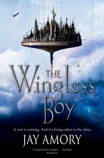 The Wingless Boy - The Fledging of Az Gabrielson and Pirates of the Relentless Desert