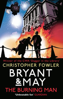 Bryant & May - The Burning Man - (Bryant & May 12)