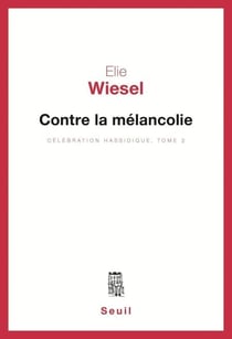 Contre la mélancolie, Célébration hassidique, t.2