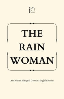 The Rain Woman And Other Bilingual German-English Stories