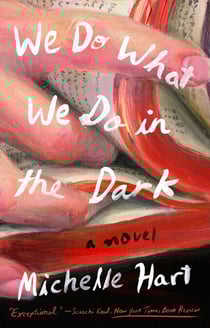 We Do What We Do in the Dark - A Novel