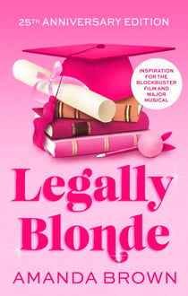 Legally Blonde - The smash-hit romantic comedy that inspired the blockbuster movie and the soon to be musical and TV series in 2026