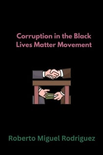 Corruption in the Black Lives Matter Movement