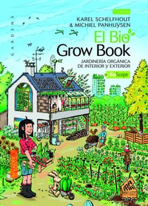 El Bio Grow Book - Jardinería orgánica de interior y exterior