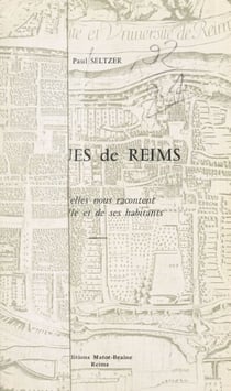 Les rues de Reims - Ce qu'elles nous racontent de la ville et de ses habitants