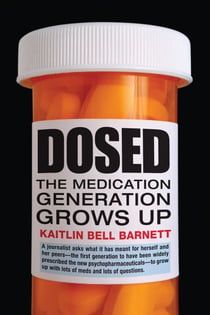 Dosed - The Medication Generation Grows Up