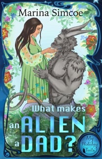 What Makes an Alien a Dad? - My Holiday Tails