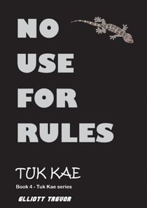 No Use For Rules - Tuk Kae Series