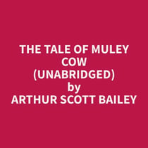 The Tale of Muley Cow (Unabridged)