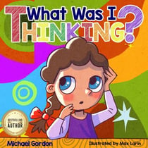What Was I Thinking? - Social Skills Series