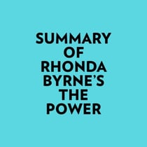 Summary of Rhonda Byrne's The Power