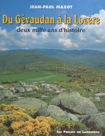 Du Gévaudan à la Lozère - Deux mille ans d'histoire