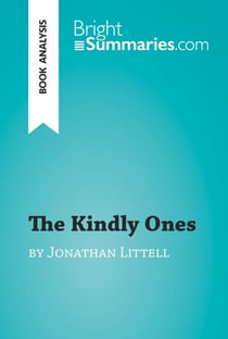 The Kindly Ones by Jonathan Littell (Book Analysis) - Detailed Summary, Analysis and Reading Guide