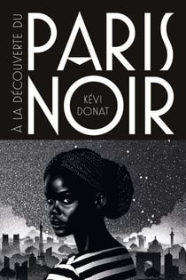 À la découverte du Paris noir - Balade au coeur de l'histoire noire de la Ville lumière