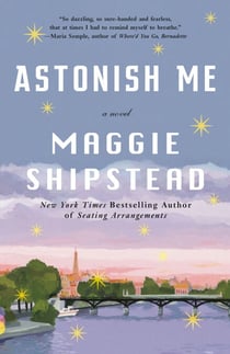 Astonish Me - A novel