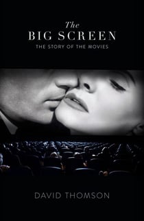 The Big Screen - The Story of the Movies and What They Did to Us