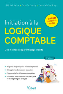 Initiation à la logique comptable - Une méthode d’apprentissage inédite