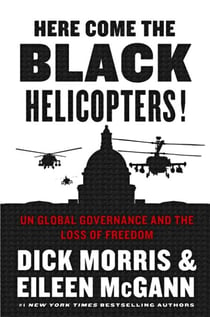 Here Come the Black Helicopters! - UN Global Governance and the Loss of Freedom