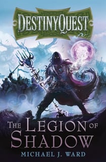 The Legion of Shadow - DestinyQuest Book 1
