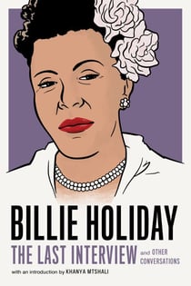 Billie Holiday: The Last Interview - and Other Conversations