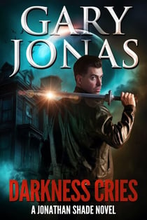 Darkness Cries - Jonathan Shade, #17