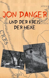 Jon Danger und der Kreis der Hexe - Band 8 der Abenteuer des Jon Danger