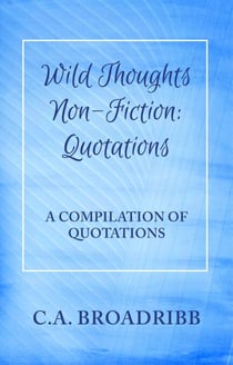 Wild Thoughts Non-Fiction:  Quotations - Wild Thoughts Non-Fiction, #4