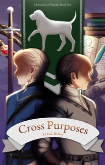 Cross Purposes - Chronicles of Ylandre, #5