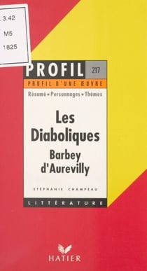 Les diaboliques, 1874, Barbey d'Aurevilly - Résumé, personnages, thèmes