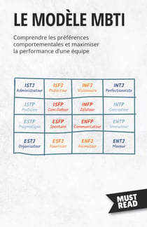Le Modèle MBTI - Comprendre les préférences comportementales et maximiser la performance d'une équipe