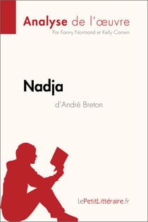 Nadja d'André Breton (Analyse de l'œuvre) - Analyse complète et résumé détaillé de l'oeuvre