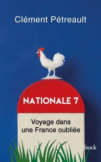 Nationale 7 - Voyage dans une France oubliée