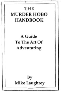 The Murder Hobo Handbook