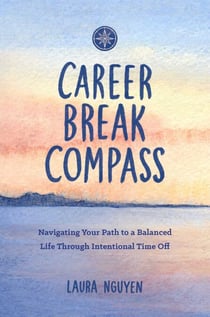 Career Break Compass - Navigating Your Path to a Balanced Life Through Intentional Time Off