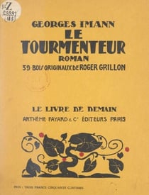 Le tourmenteur - 39 bois originaux de Roger Grillon