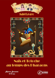 Naïs et Totoche au temps des Pharaons - Roman d'aventure