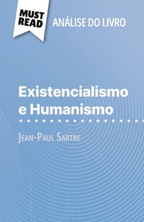 Existencialismo e Humanismo de Jean-Paul Sartre (Análise do livro) - Análise completa e resumo pormenorizado do trabalho