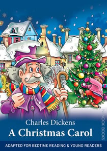 A Christmas Carol - Adapted for Bedtime Reading & Young Readers