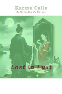 Karma Calls, the Alerting Tale of a Marriage: Lost in Lust - Karma Calls: The Alerting Tale of a Marriage, #1