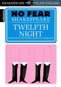 Twelfth Night - No Fear Shakespeare Side-by-Side Plain English