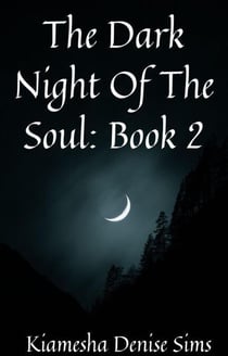 The Dark Night Of The Soul: Book 2 - The Dark Night Of The Soul