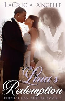 Lina's Redemption - First Lady Series, #2