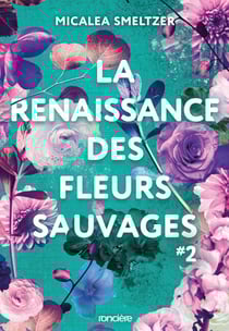 La Renaissance des fleurs sauvages - Tome 02 e-book