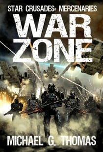War Zone (Star Crusades: Mercenaries Book 5) - Star Crusades: Mercenaries, #5